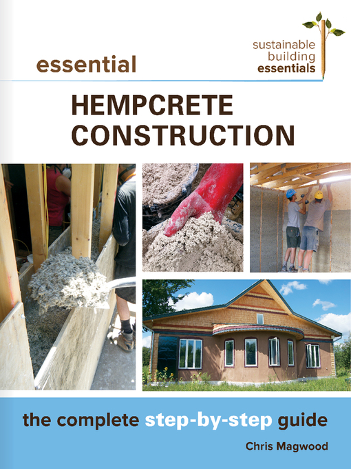 Title details for Essential Hempcrete Construction by Chris Magwood - Available